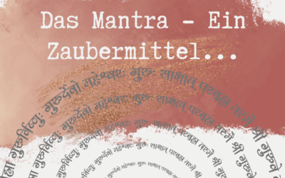 Das Mantra – Ein Zaubermittel zum Glücklich-Sein
