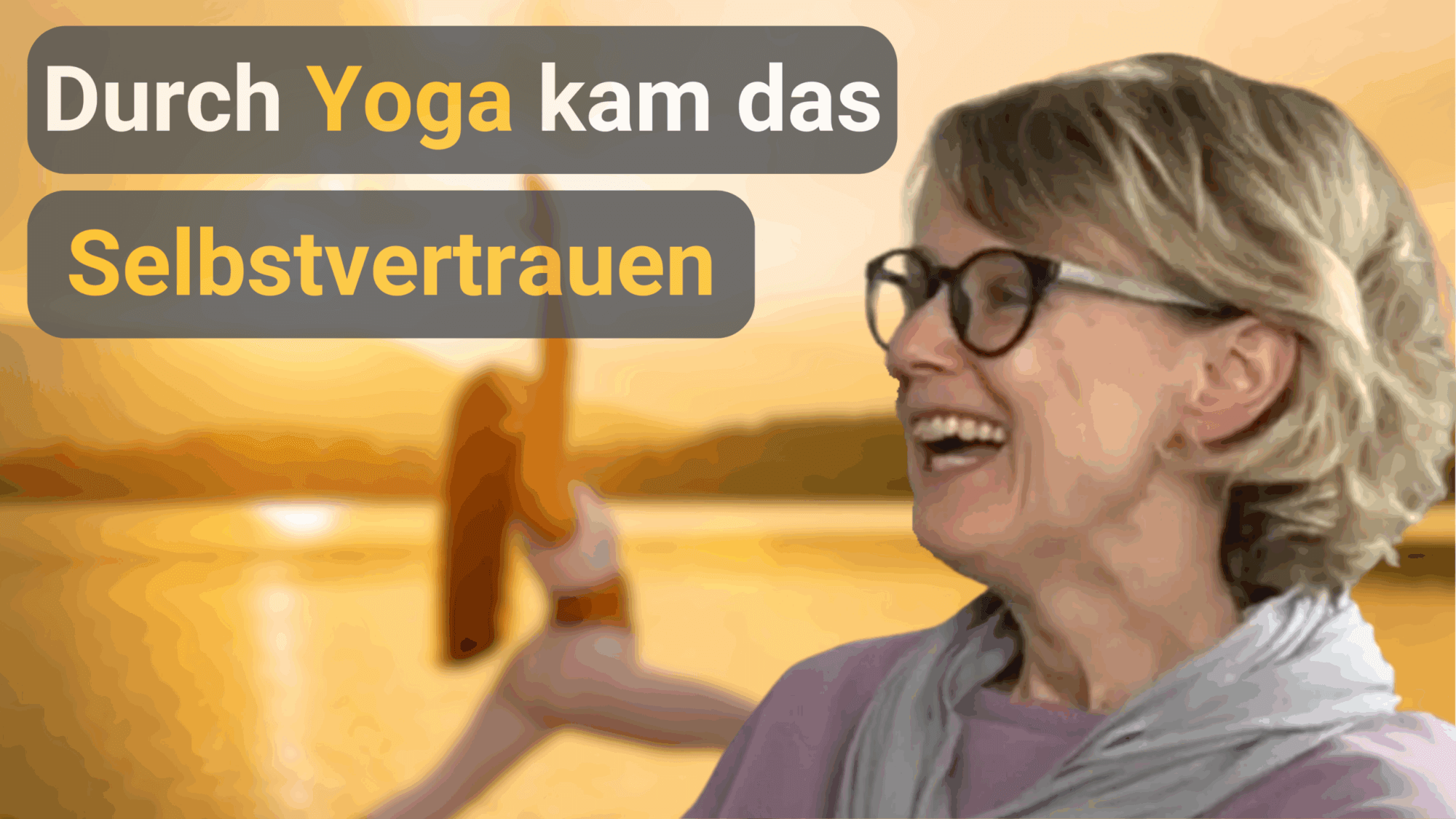 Durch Yoga kam das Selbstvertrauen