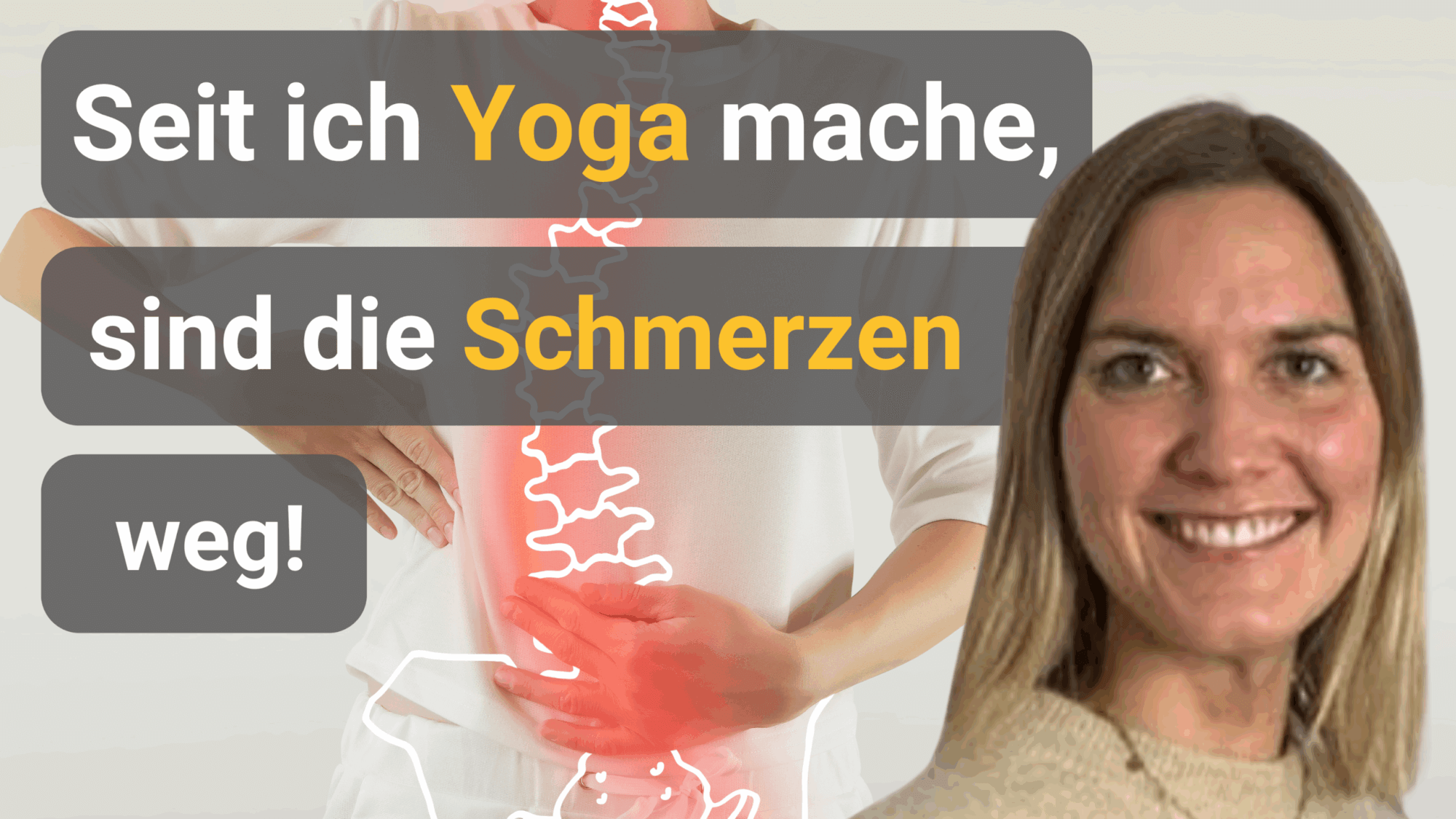 Seit ich Yoga mache, sind die Schmerzen weg!