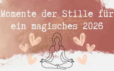 Momente der Stille für ein magisches 2026